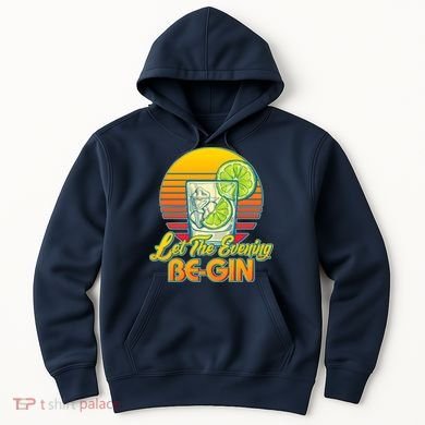 Let The Evening Be-GIN Hoodie