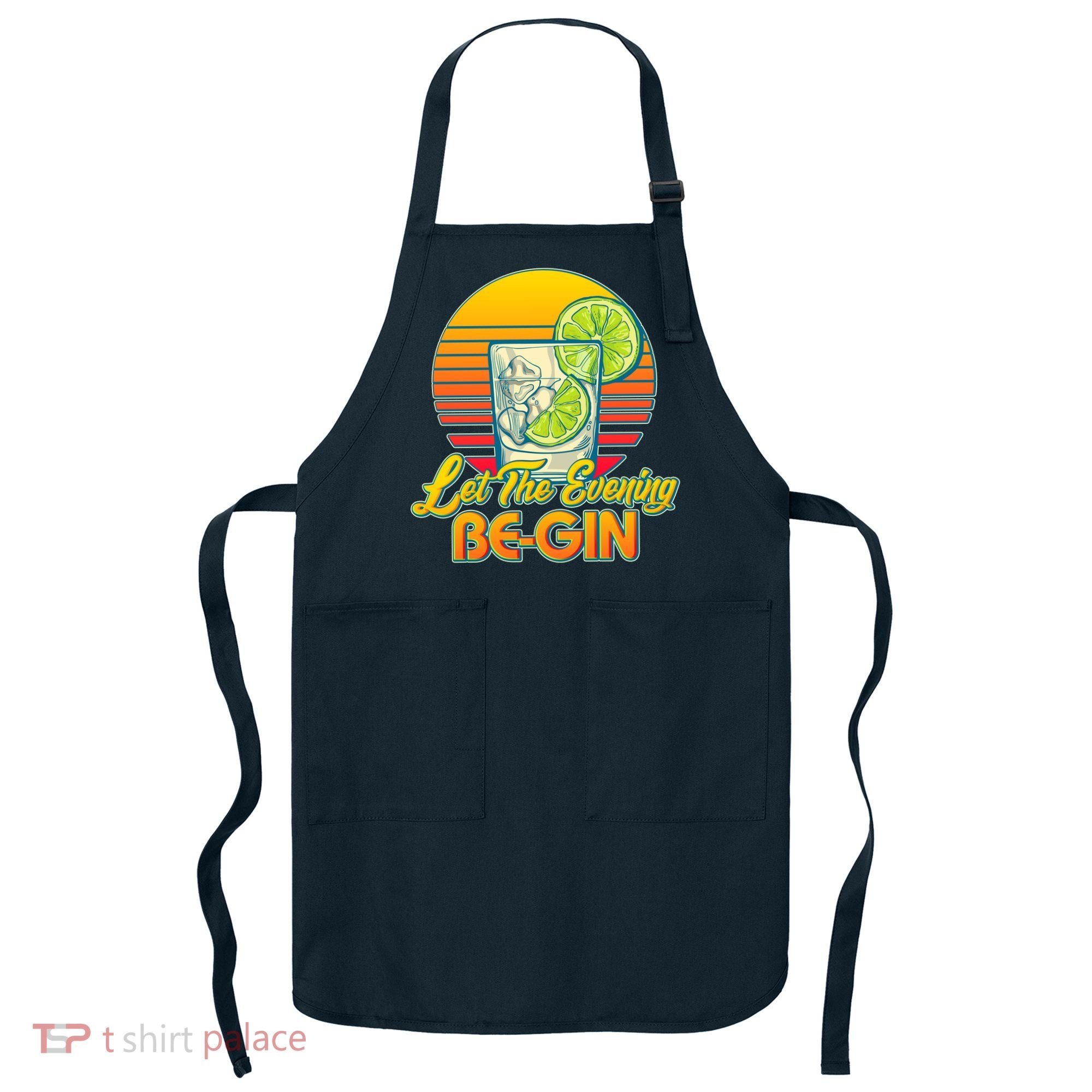 Let The Evening Be-GIN Apron
