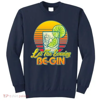 Let The Evening Be-GIN Sweatshirt