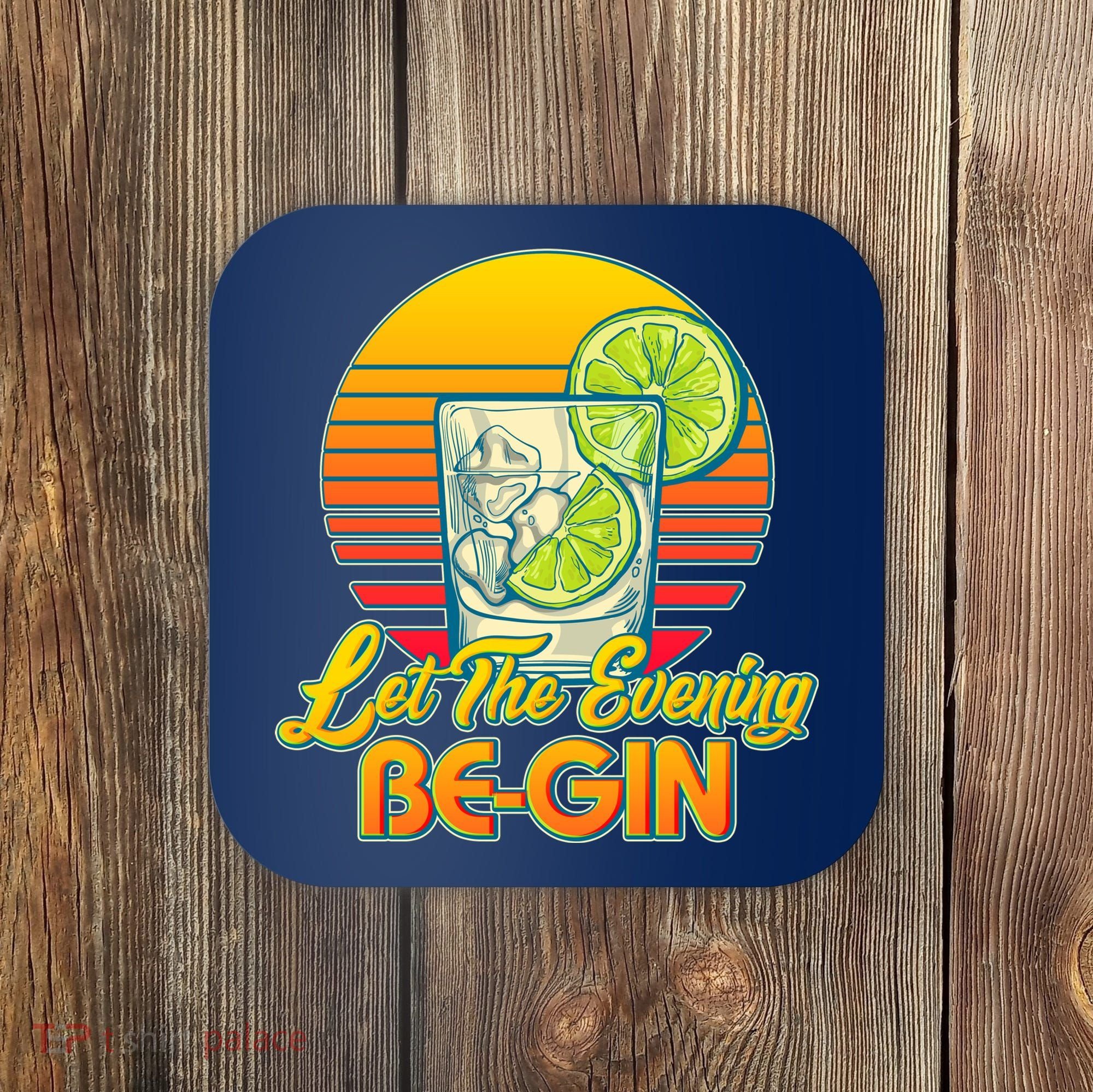 Let The Evening Be-GIN Coaster