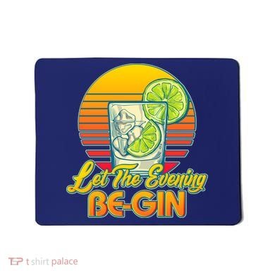 Let The Evening Be-GIN Mousepad