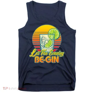 Let The Evening Be-GIN Tank Top