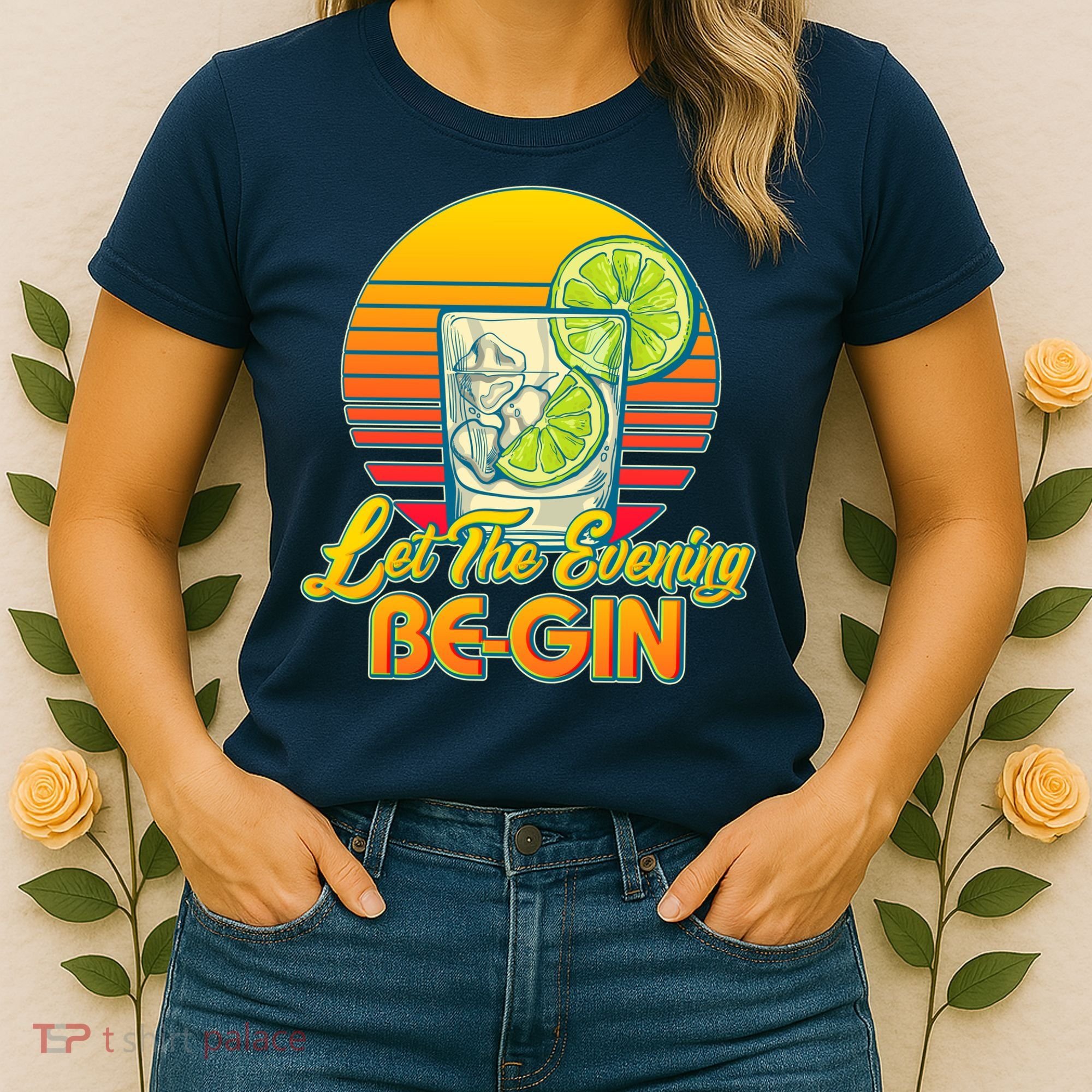 Let The Evening Be-GIN Women's T-Shirt