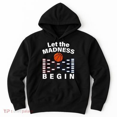 Let The Madness Begin Hoodie