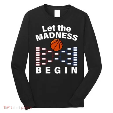 Let The Madness Begin Long Sleeve Shirt