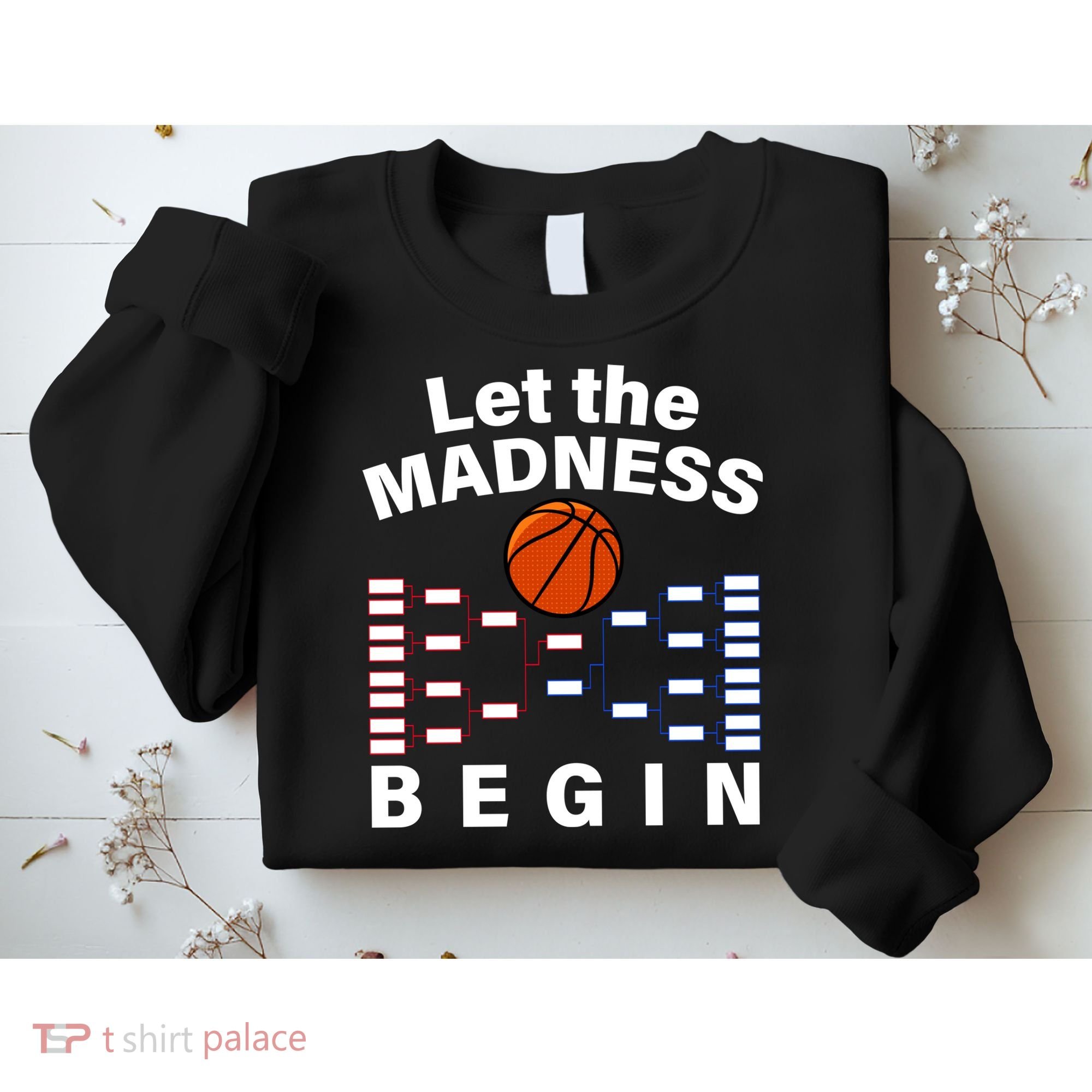 Let The Madness Begin Sweatshirt