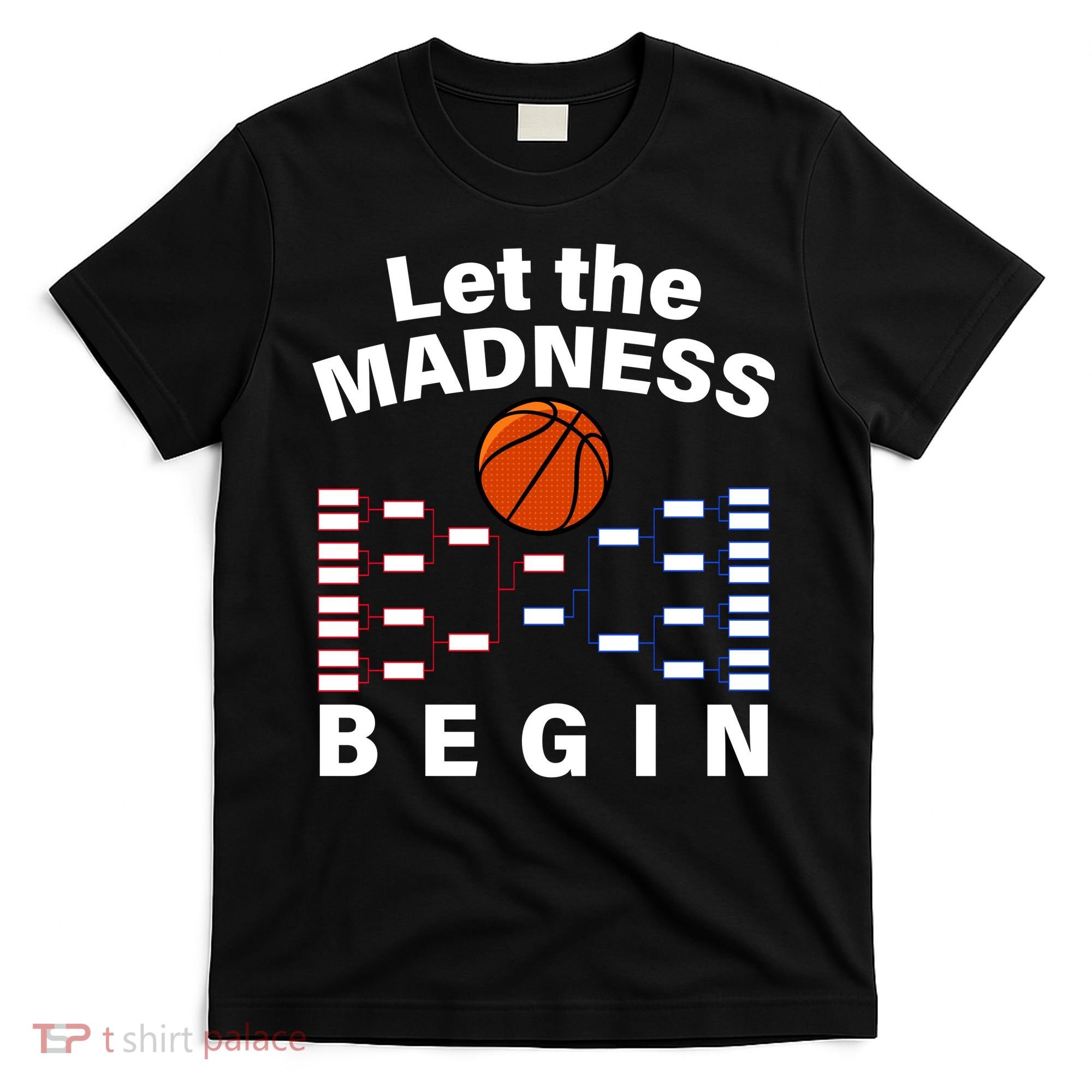 Let The Madness Begin T-Shirt