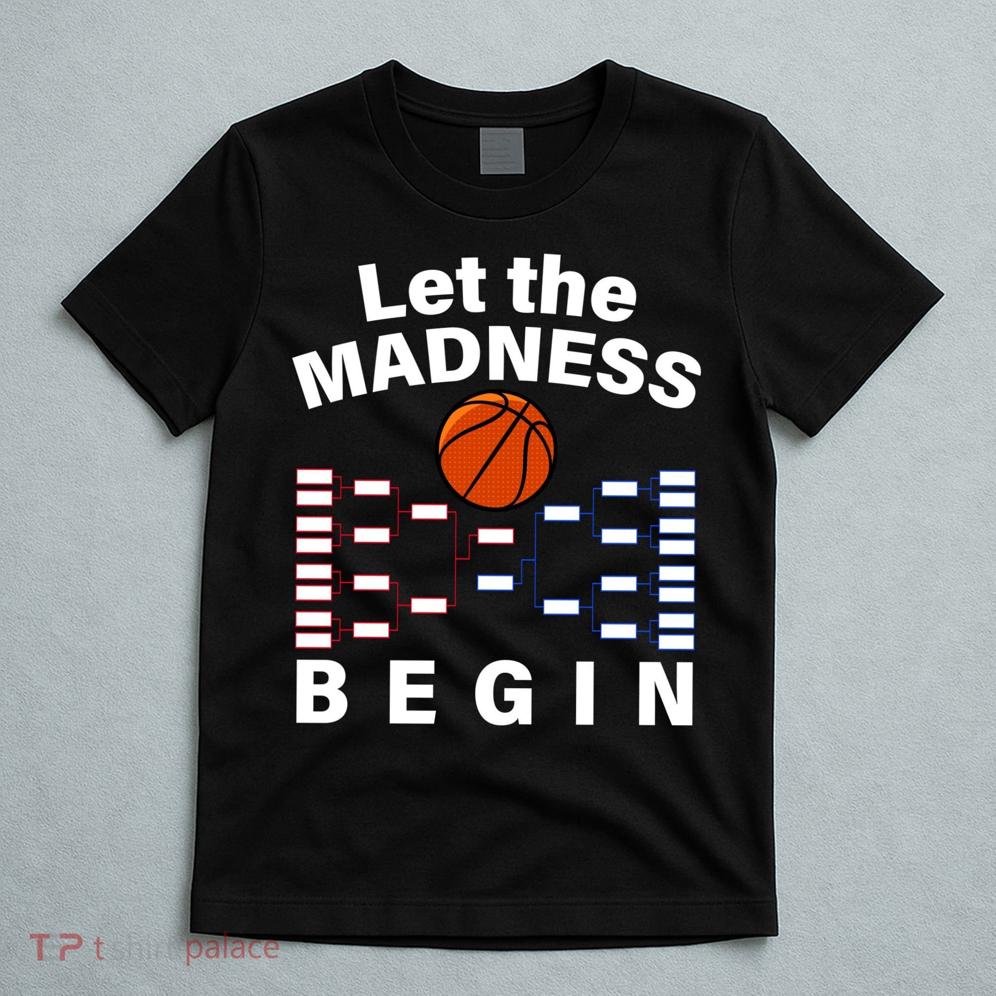 Let The Madness Begin T-Shirt