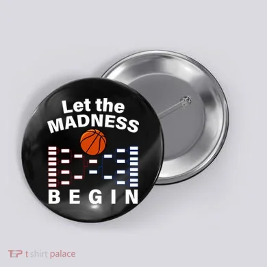 Let The Madness Begin Button