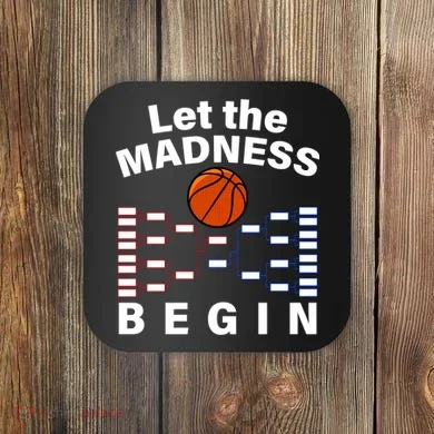 Let The Madness Begin Coaster