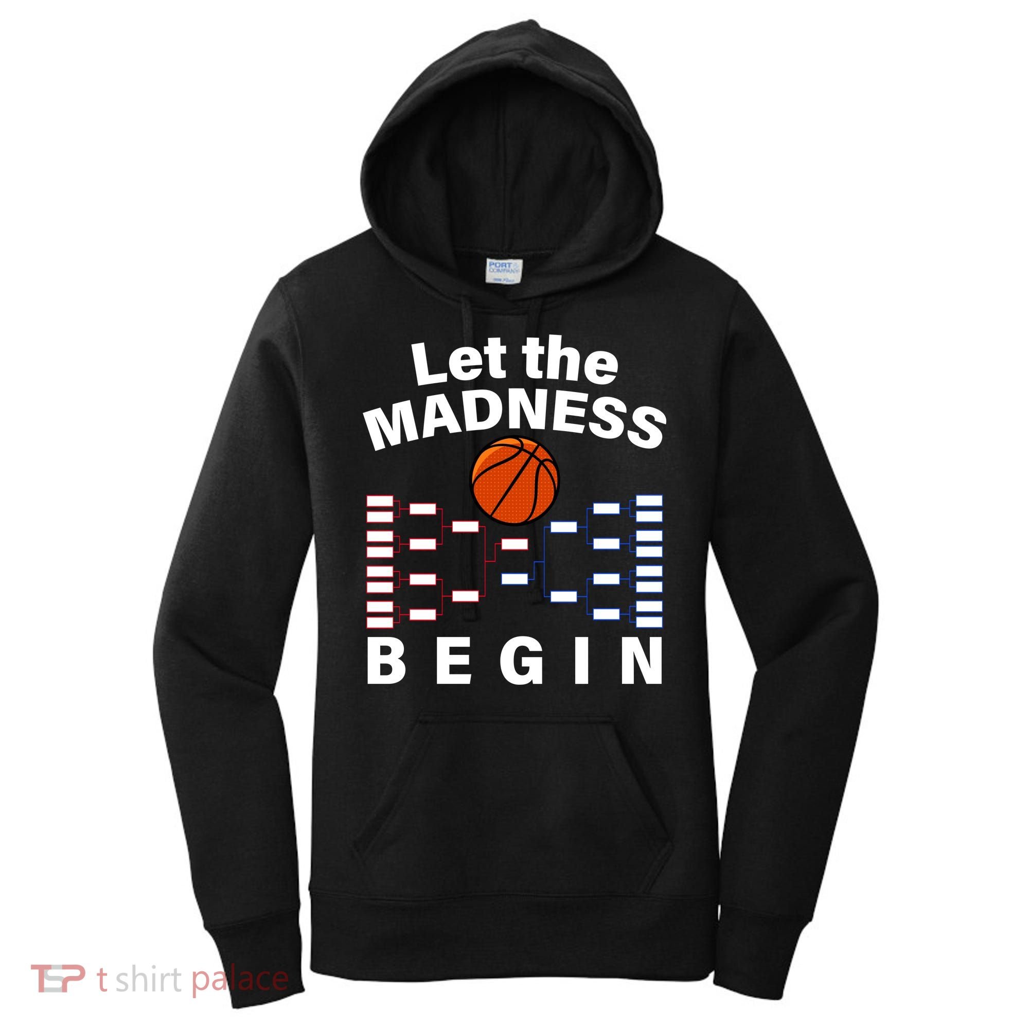Let The Madness Begin Women's Hoodie