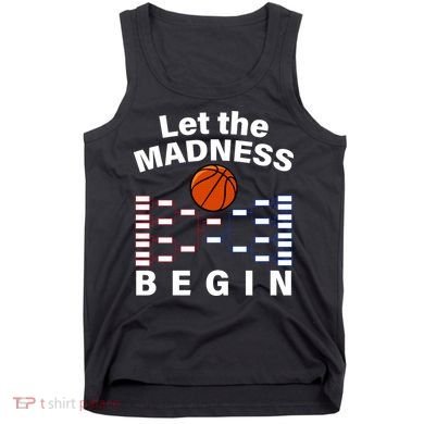 Let The Madness Begin Tank Top