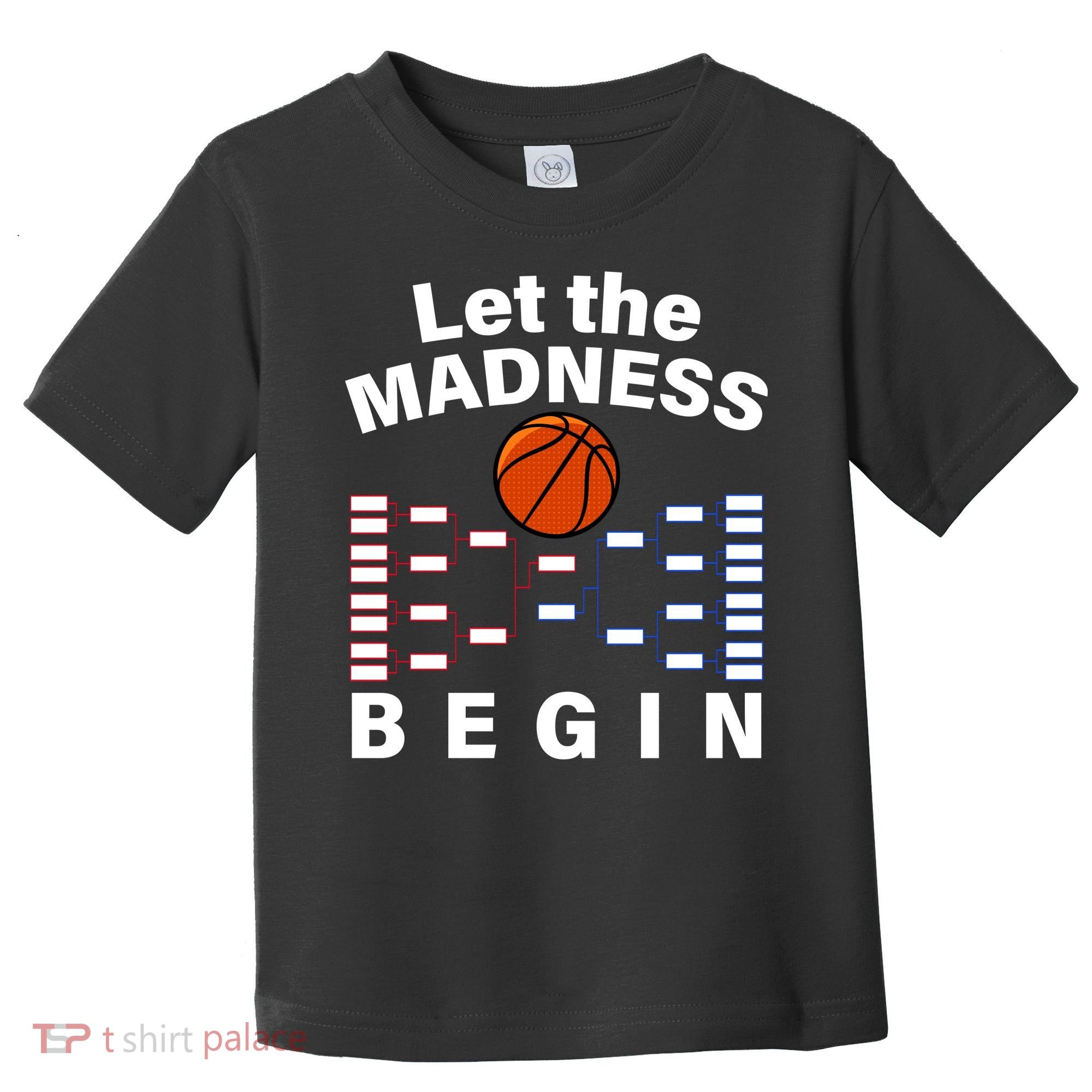 Let The Madness Begin Toddler T-Shirt