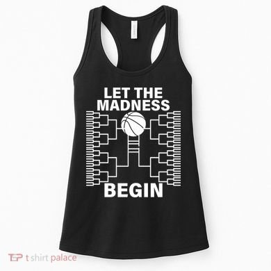 Let The Madness Begin College Basketball Women's Tank Top