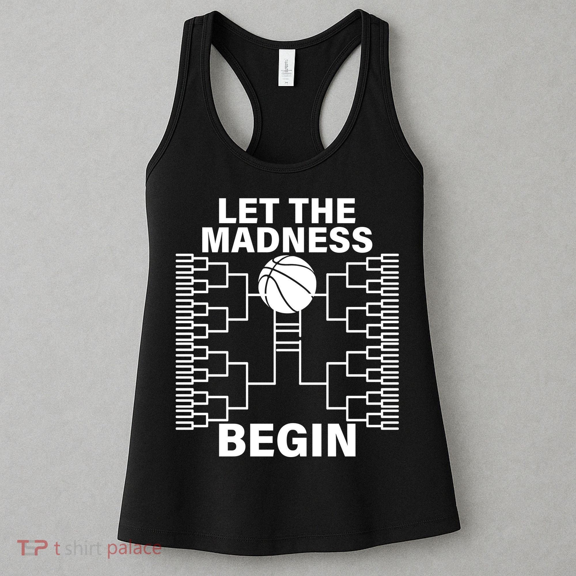 Let The Madness Begin College Basketball Women's Tank Top
