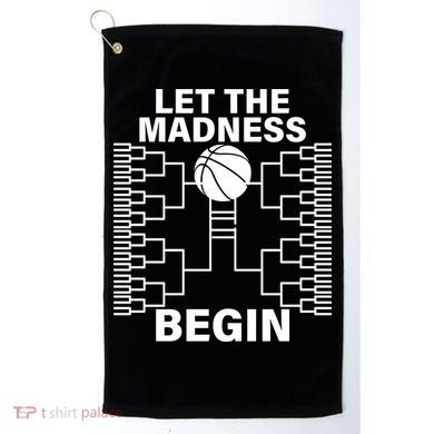 Let The Madness Begin College Basketball Golf Towel