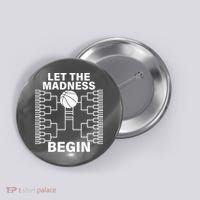 Let The Madness Begin College Basketball Button thumb 0