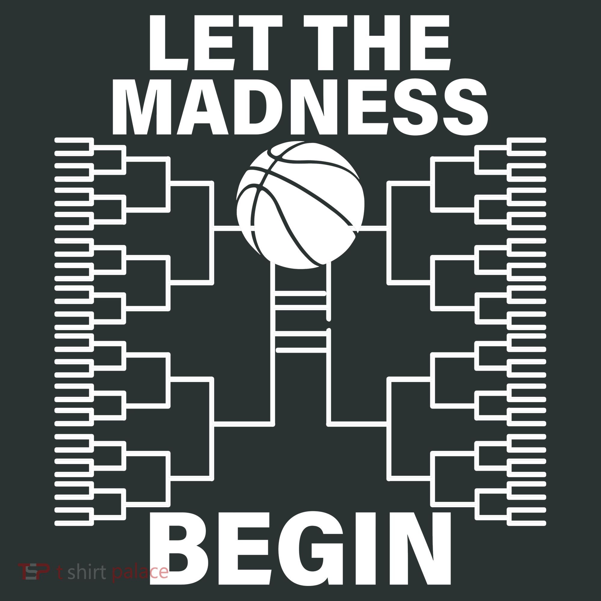 Let The Madness Begin College Basketball Women's T-Shirt