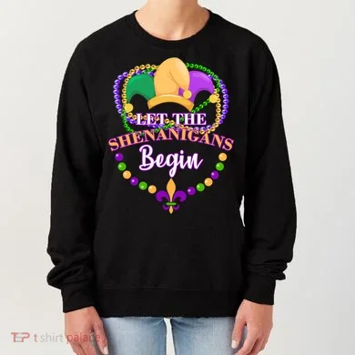 Let the shenanigans begin Women's Sweatshirt