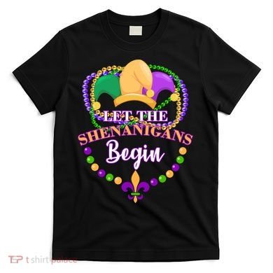Let the shenanigans begin T-Shirt