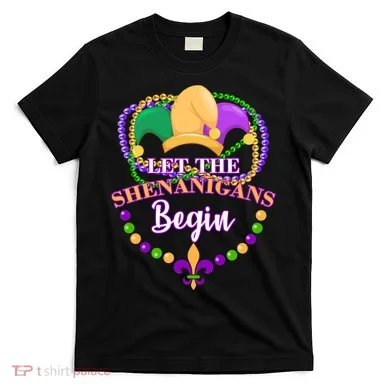 Let the shenanigans begin T-Shirt