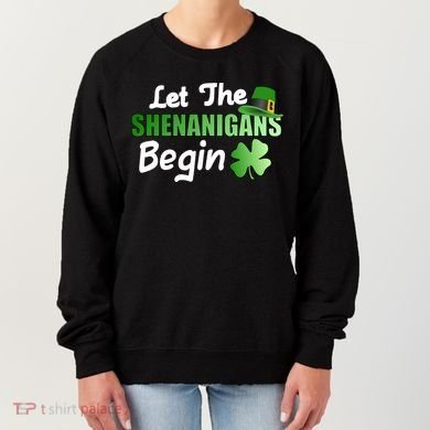 Let The Shenanigans Begin Funny St Patty Women's Sweatshirt