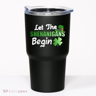 Let The Shenanigans Begin Funny St Patty Tumbler