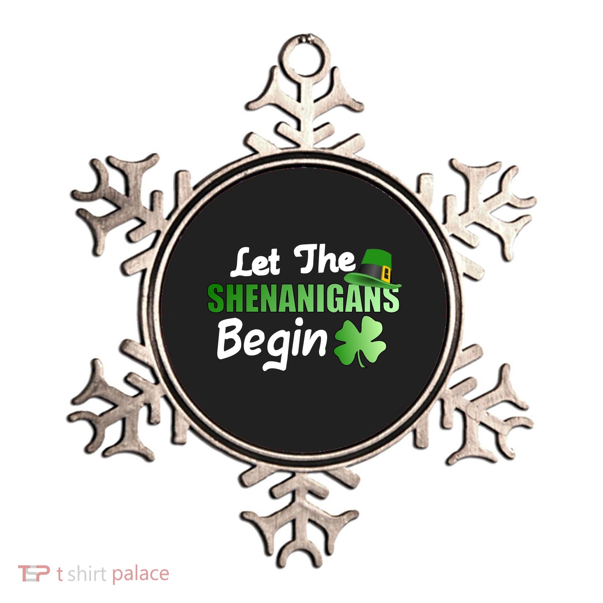 Let The Shenanigans Begin Funny St Patty Ornament