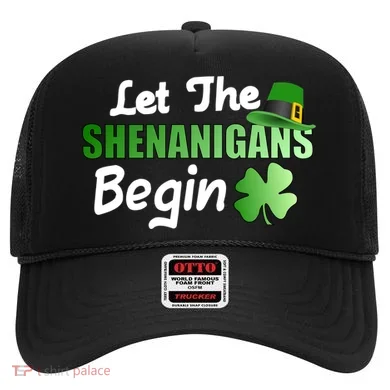 Let The Shenanigans Begin Funny St Patty Hat