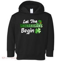 Let The Shenanigans Begin Funny St Patty Toddler Hoodie thumb 0