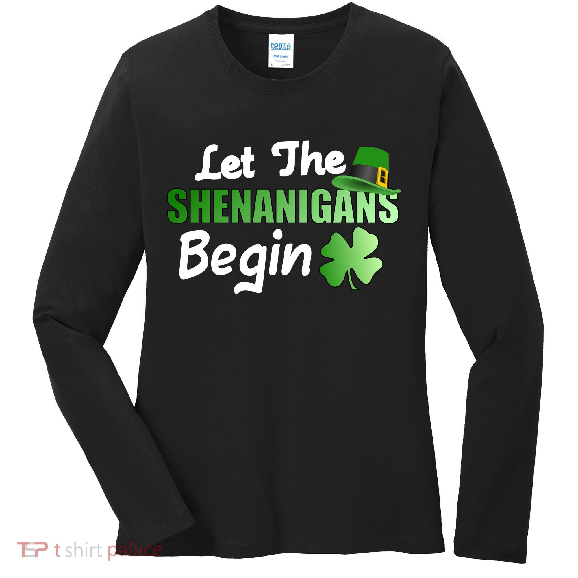 Let The Shenanigans Begin Funny St Patty Women's Long Sleeve Shirt