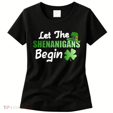 Let The Shenanigans Begin Funny St Patty Women's T-Shirt