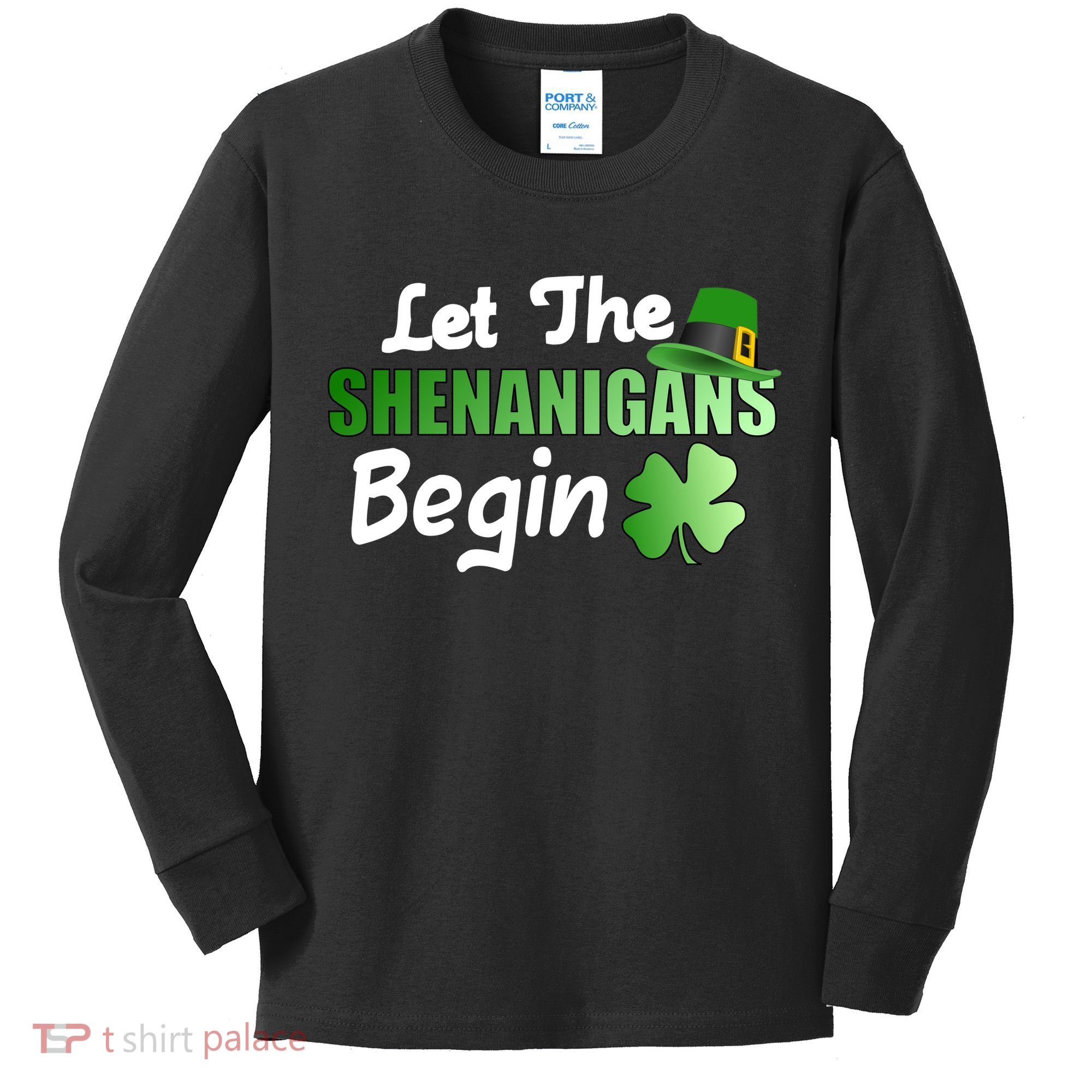 Let The Shenanigans Begin Funny St Patty Kids Long Sleeve Shirt