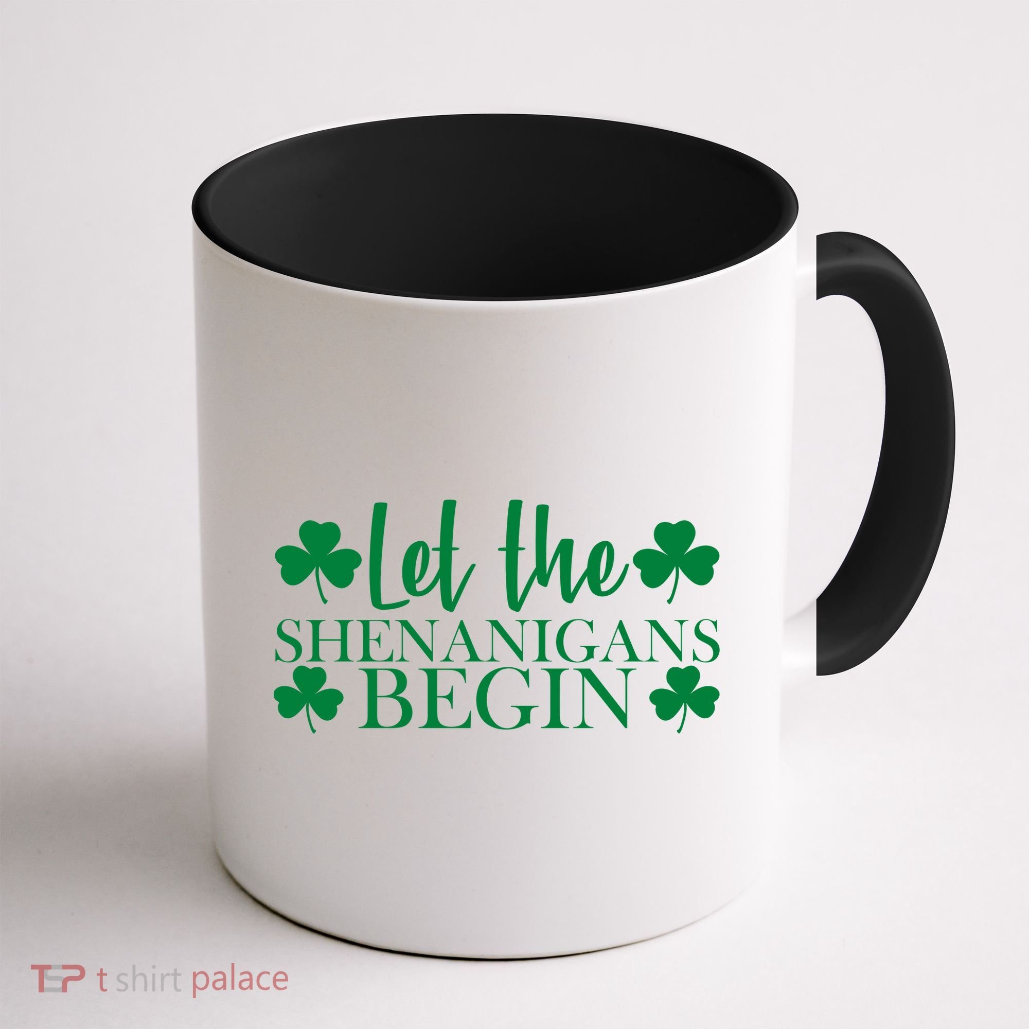 Let The Shenanigans BeginSt Pattys Day Party Coffee Mug