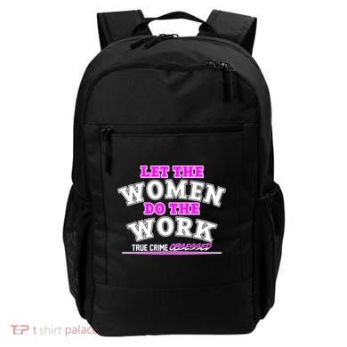 Let The Women Do the Work True Crime Obsessed Backpack