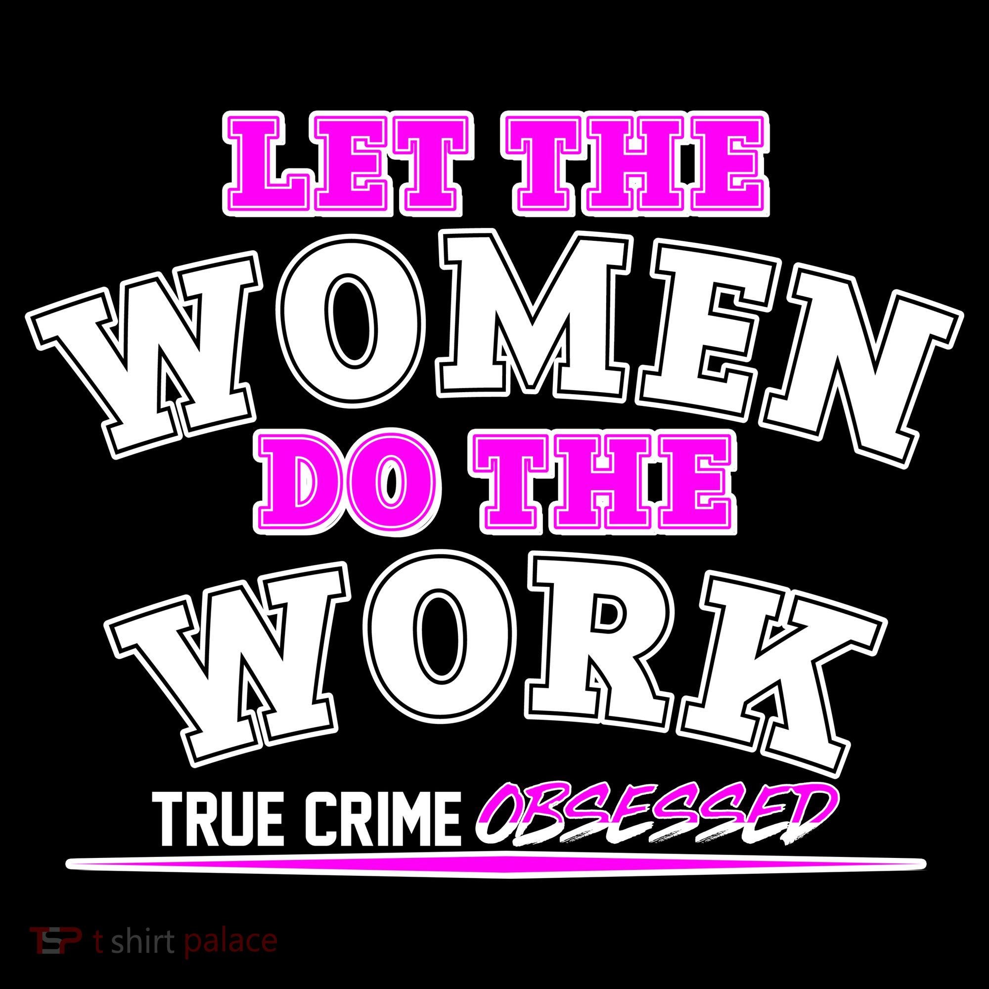 Let The Women Do the Work True Crime Obsessed Ornament