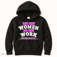 Let The Women Do the Work True Crime Obsessed Kids Hoodie thumb 0