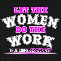 Let The Women Do the Work True Crime Obsessed Kids Hoodie thumb 5