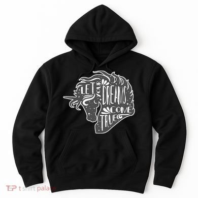 Let Your Dreams Come True Unicorn Hoodie
