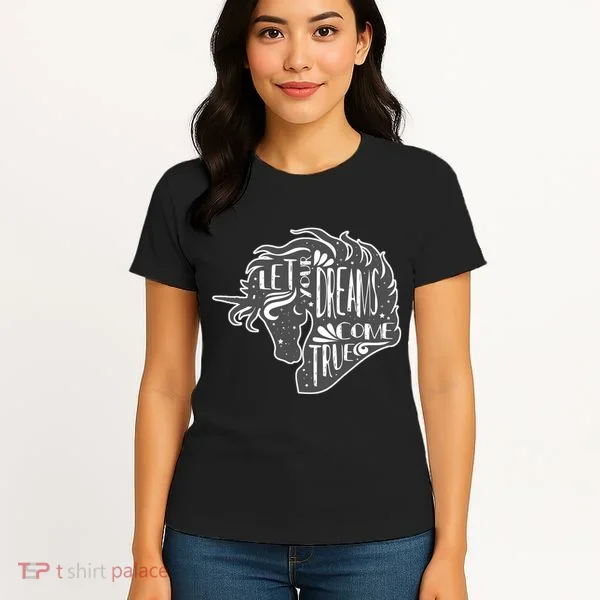 Let Your Dreams Come True Unicorn Women's T-Shirt