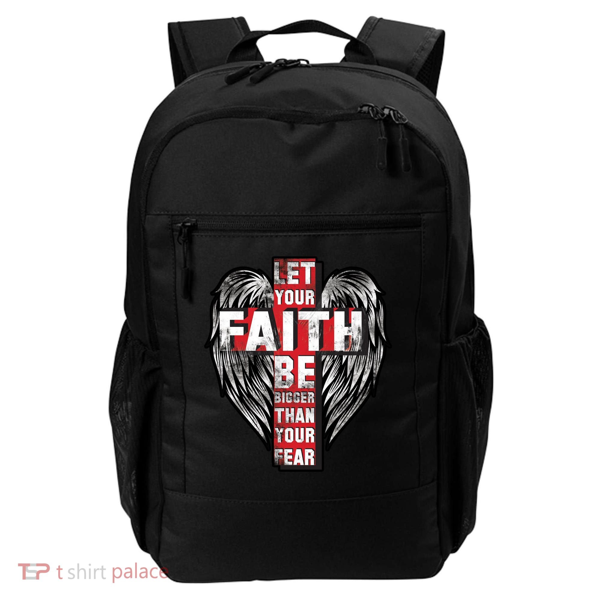 Let Your Faith Be Bigger Than Your Fear Backpack