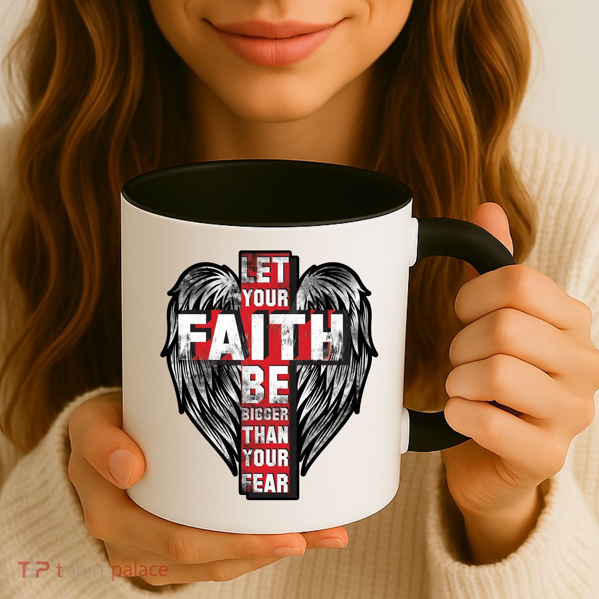 Let Your Faith Be Bigger Than Your Fear Coffee Mug