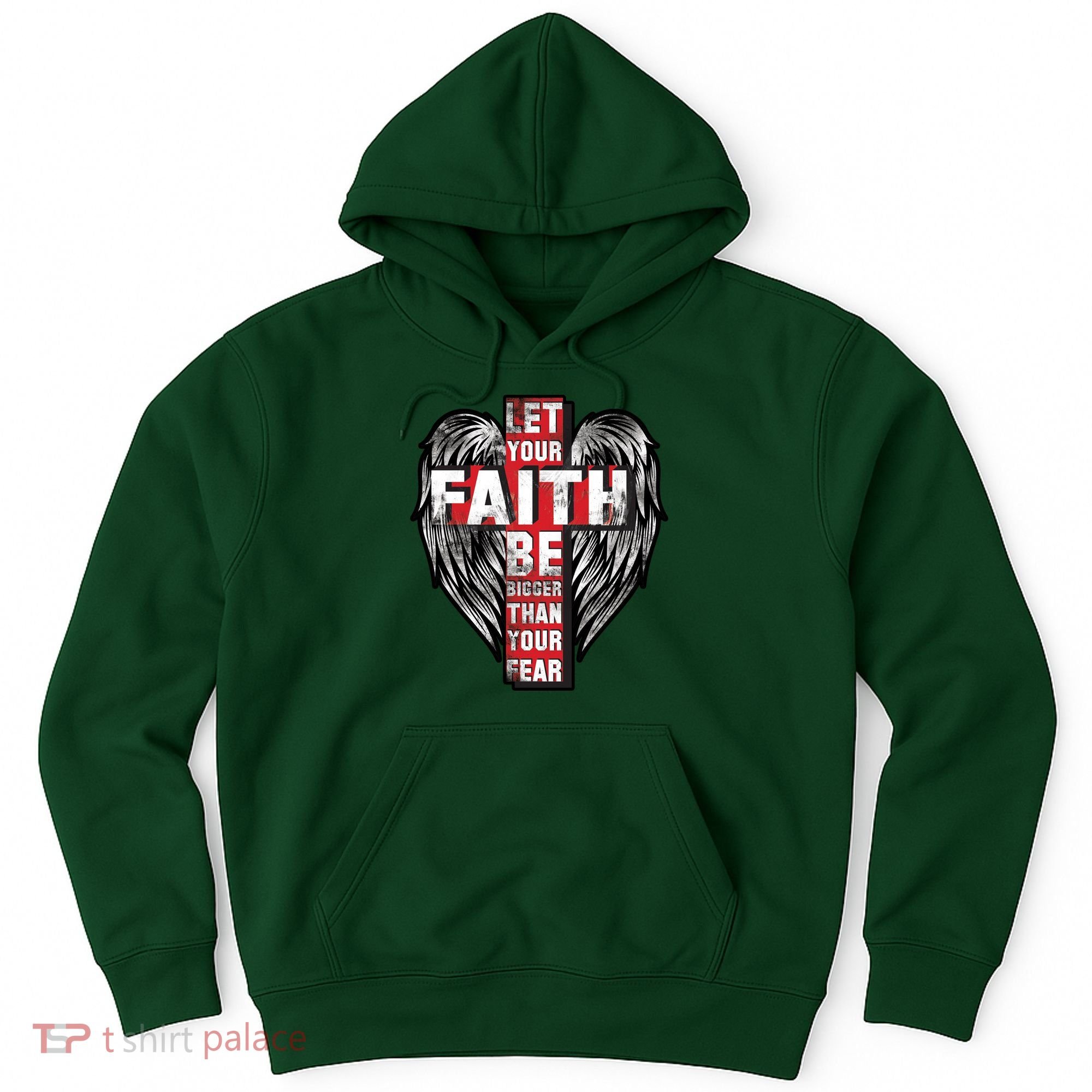 Let Your Faith Be Bigger Than Your Fear Hoodie
