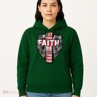 Let Your Faith Be Bigger Than Your Fear Hoodie thumb 5