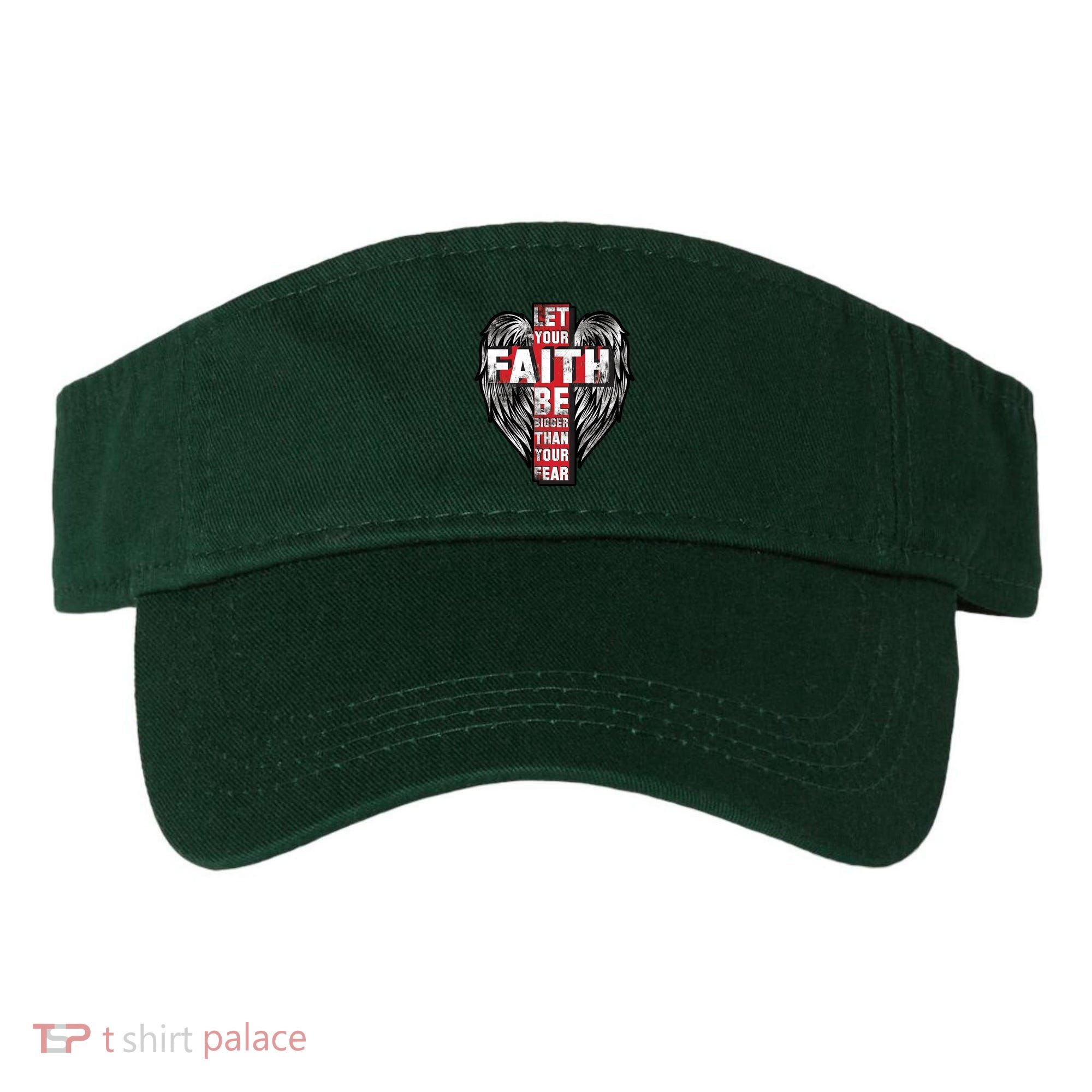 Let Your Faith Be Bigger Than Your Fear Visor