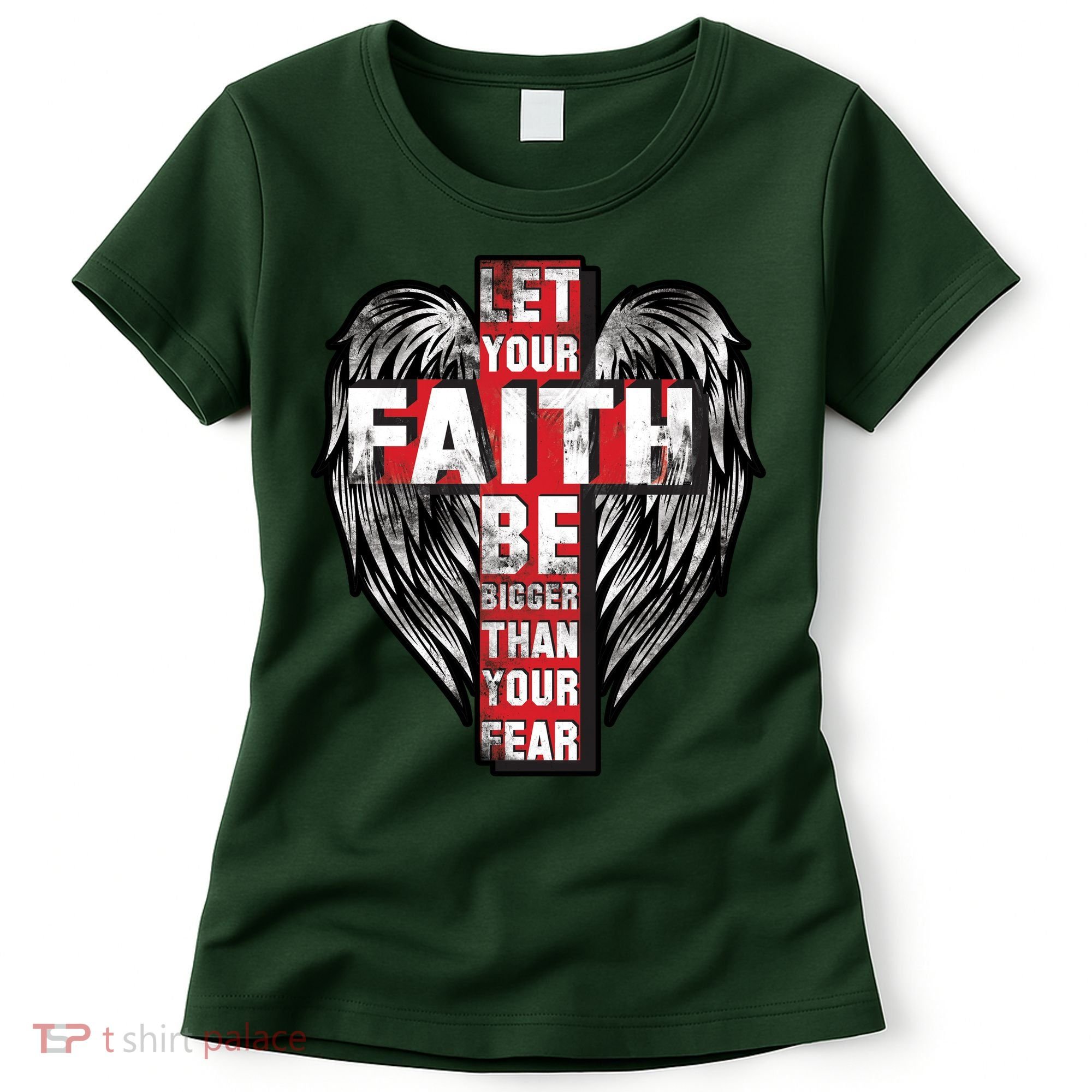 Let Your Faith Be Bigger Than Your Fear Women's T-Shirt