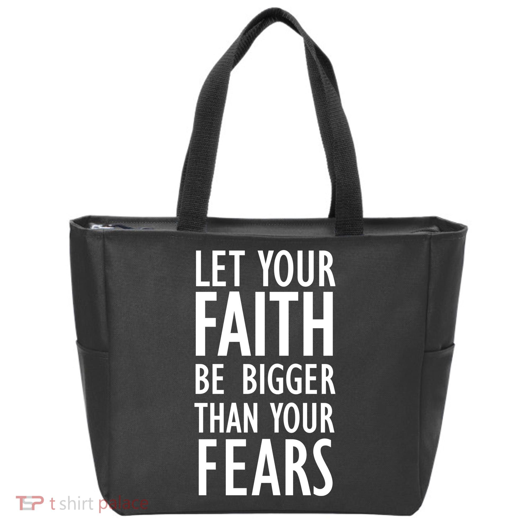 Let Your Faith Be Bigger Than Your Fears Tote Bag