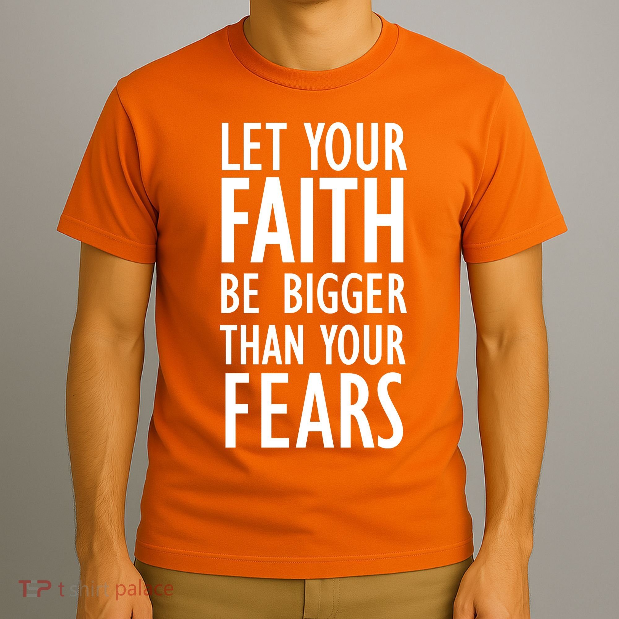 Let Your Faith Be Bigger Than Your Fears T-Shirt