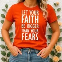 Let Your Faith Be Bigger Than Your Fears Women's T-Shirt thumb 2