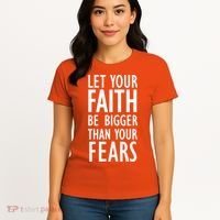 Let Your Faith Be Bigger Than Your Fears Women's T-Shirt thumb 4